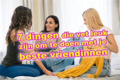 60x leuke dingen om te doen met je vriendinnen